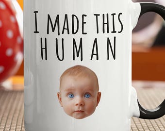 Baby Face Mug, Personalized Baby Face Mug, Gift for Mom, Gift for Dad, Mothers Day gift, Fathers Day gift, Gift for new Parents, Funny gifts