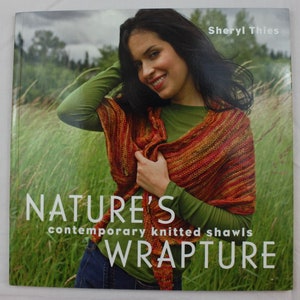 Nature&#39;s Wrapture: Contemporary Knitted Shawls by Sheryl Thies