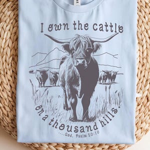 I own the cattle on a thousand hills - God, Christian Tee