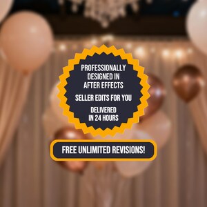 May include: A dark blue and gold graphic with the text "PROFESSIONALLY DESIGNED IN AFTER EFFECTS SELLER EDITS FOR YOU DELIVERED IN 24 HOURS FREE UNLIMITED REVISIONS!" The background features blurred balloons.