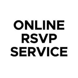 May include: Black text on a white background reads "ONLINE RSVP SERVICE". The text is in a bold, sans-serif font, with each word stacked on top of the other. The image is a simple, clean design.