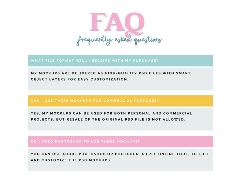 May include: A graphic with the text "FAQ frequently asked questions" in pink and green. The graphic answers questions about file formats, commercial use, and software needed for mockups. The background is white.
