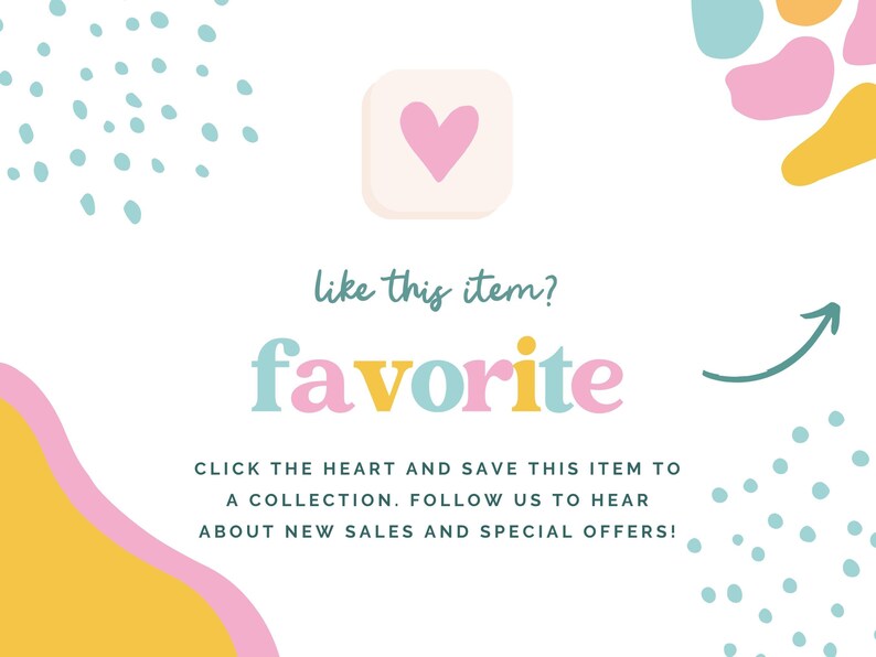 May include: White background with colorful abstract shapes and text. The word "favorite" is in pink, yellow, and blue. A pink heart icon is in a square. Text encourages saving items to a collection.