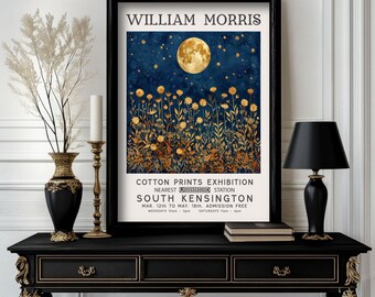 May include: A vintage-style poster advertising a William Morris Cotton Prints Exhibition at the South Kensington museum in London. The poster features a dark blue background with a full moon and stars, and a field of golden flowers.
