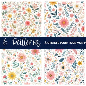 6 Patterns Floraux Printaniers, Motifs digitaux fleurs douces & colorées, Fichiers à imprimer pour projets créatifs