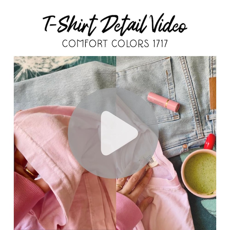 May include: A pink t-shirt with a pink long-sleeve shirt underneath, next to a pair of light blue jeans. The image also includes a pink lipstick, a red object, and a cup of green liquid. Text on the image reads "T-Shirt Detail Video" and "Comfort Colors 1717".
