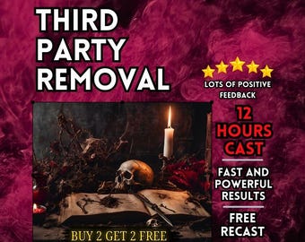 THIRD PARTY REMOVAL Spell | Love Spell | Banishing Spell | Break-Up | Relationship Spell | Fidelity | Commitment |Marriage Spell