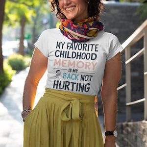 Funny Back Pain T-Shirt: Childhood Memory Nostalgia Tee