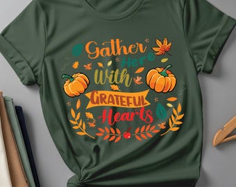 Gather Here With Grateful Hearts, Thanksgiving Sweatshirt, Cute Fall Crewneck, Gift For Thanksgiving, Autumn Tees, Retro Fall Season shirt