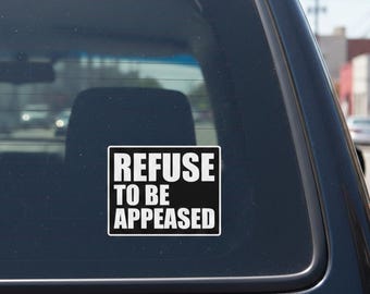 Refuse To Be Appeased | No Fascists - No Kings Protest Sticker | Anti-Establishment Bumper Sticker