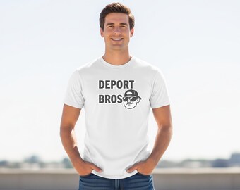 Deport Bros Satire T-Shirt: Anti-Bro Culture Graphic Tee