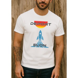 Deport Elon | Satirical Retro Vintage | Anti Elon Musk Protest Shirt