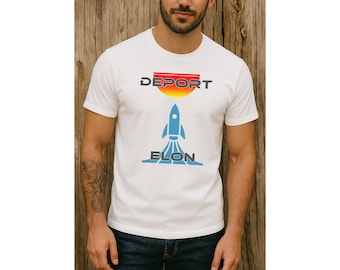 Deport Elon | Satirical Retro Vintage | Anti Elon Musk Protest Shirt