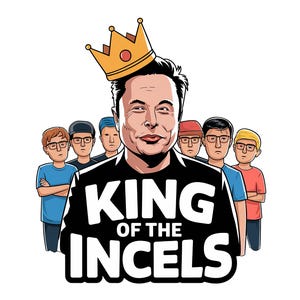 Elon Musk Satire: King of the Incels | Anti Elon Musk Protest