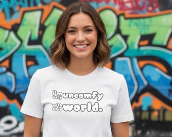 Uncomfy World Vibe | Sarcastic Existential Humor Design - Unisex Graphic T-Shirt