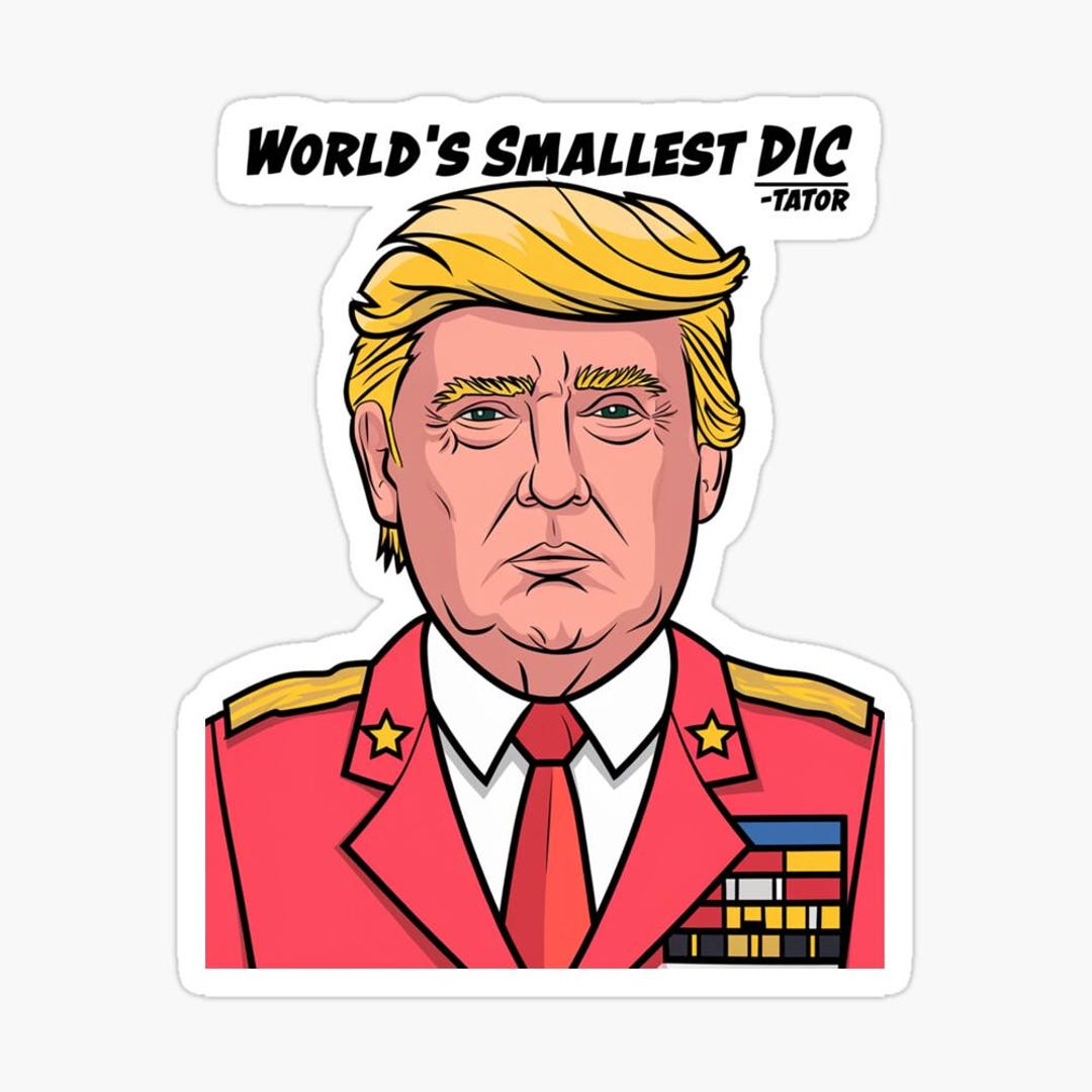 Donald Trump Sticker: World's Smallest Dic-tator Satire - Etsy