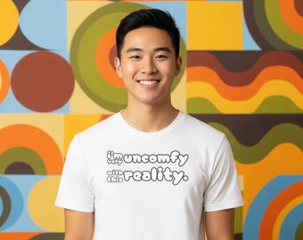 Uncomfy Reality Vibe | Existential Sarcasm Humor Design - Unisex Graphic T-Shirt