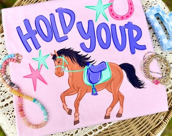Hold Your Horses PNG, Horse PNG, Trending PNG, Catch Phrase Png, Rodeo Png, Girly Png, Boutique Png, Preppy Png, Girly Png
