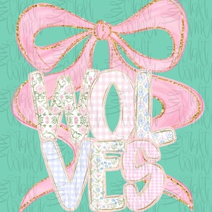 May include: A digital design featuring the word "WOLVES" in a layered style. The letters are decorated with floral, gingham, and patterned designs. A large pink bow with gold glitter accents is behind the word, set against a teal background.