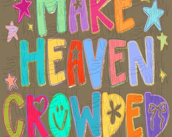 Make Heaven Crowded PNG, Religious PNG, Preppy Png, Hand Lettered PNG, Doodle Png, Smiley Png, Millennial Png, Coquette Png, Shabby Png