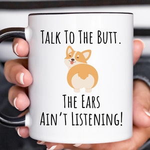 Corgi Butt Mug, Corgi Mug, Corgi Coffee Mug Corgi Dad Mug Corgi Mom Mug Gift for Corgi Lover Cute Corgi Gift Pembroke Welsh Corgi Gift Idea
