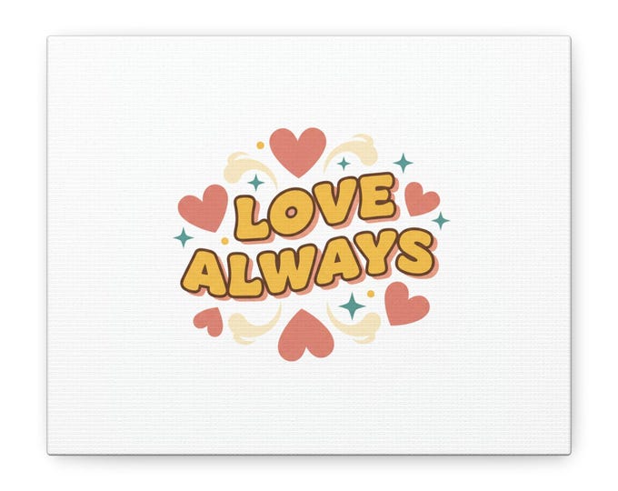 Love Always Canvas, Retro Valentine 70s Bubble Font Heart Poster | Matte Stretched