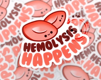 Hemolysis Happens Funny Waterproof Sticker for Lab Techs, MLS, MLT, Lab Week Gift, Scientists, Phlebotomists, Medical Lab Tech, Researcher