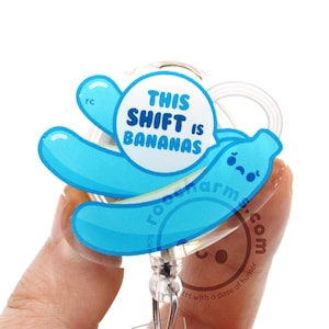 Shift is Bananas Funny Badge Reel for Nurses, Nursing Students, Healthcare Techs, CNA, HCT, Medical Surgical ICU, Female External Catheter