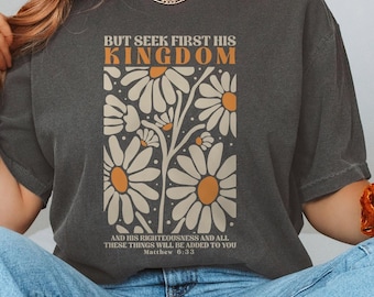 Christian Shirt, But Seek First His Kingdom Comfort Colors® Shirt, Christian Gifts, Inspirational Shirt, Religious Shirt, Bible Verse Shirt