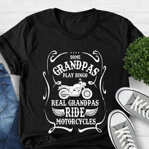 Grandpa Shirt, Some Grandpas Play Bingo Real Grandpas Ride Motorcycles, Motorcycles Gift Shirt, Biker Men&#39;s Shirt, Biker Grandpa Shirt