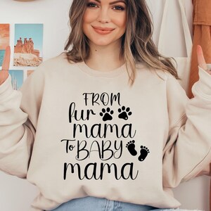 From Fur Mama To Baby Mama Sweatshirt Pregnant Sweatshirt Gift for Expecting Mom New Mom Sweater Pregnancy Reveal Shirt Baby Announcement