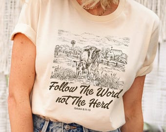 Follow the Word Not the Herd Shirt, Christian Country Tee