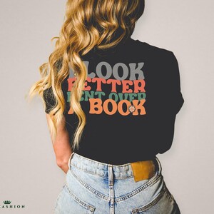 Book Shirt, Book Lover Shirt, Librarian Shirt, I Look Better Bent Over A Book Shirt, Book Shirt Women, Book Nerd Shirt, Book Club Gift