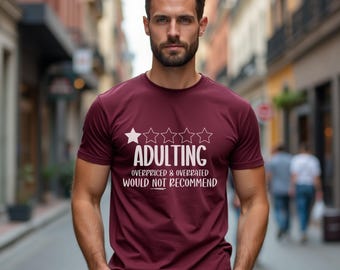 Funny Adulting T-Shirt: Sarcastic Tee for Adults
