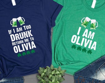 Custom If I Am Too Drunk Return Me To NAME and I Am NAME Couple Shirt, Personalized Funny St Patrick&#39;s Shirt,  Funny Couples Shirts