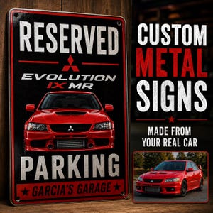 May include: A rectangular metal sign with a black background and red border. It features the text RESERVED, EVOLUTION IX MR, PARKING, and GARCIA'S GARAGE. A red Mitsubishi Evolution IX MR car is depicted in the center, with a smaller photo of the car.