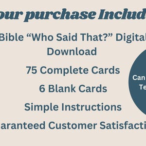 May include: A digital download of a Bible trivia game called "Who Said That?" with 75 cards, 6 blank cards, and simple instructions. The game can be played in teams. Guaranteed customer satisfaction.