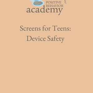 Screens for Teens: Device Safety
