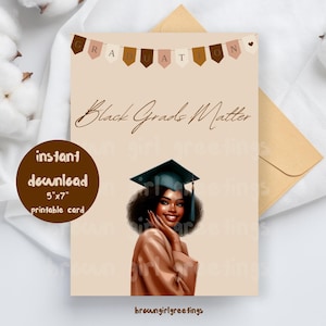 Black Grads Matter, afdrukbare kaart voor zwarte vrouwen, zwarte wenskaarten, melanine afstuderen, digitale download, instant download