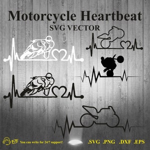 May include: Four black and white vector illustrations of a motorcycle with a heartbeat line and a heart. The text "Motorcycle Heartbeat" and "SVG VECTOR" is at the top of the image. The text "You can write for 24/7 support!" is at the bottom of the image. The text ".SVG .PNG .DXF .EPS" is at the bottom right of the image.