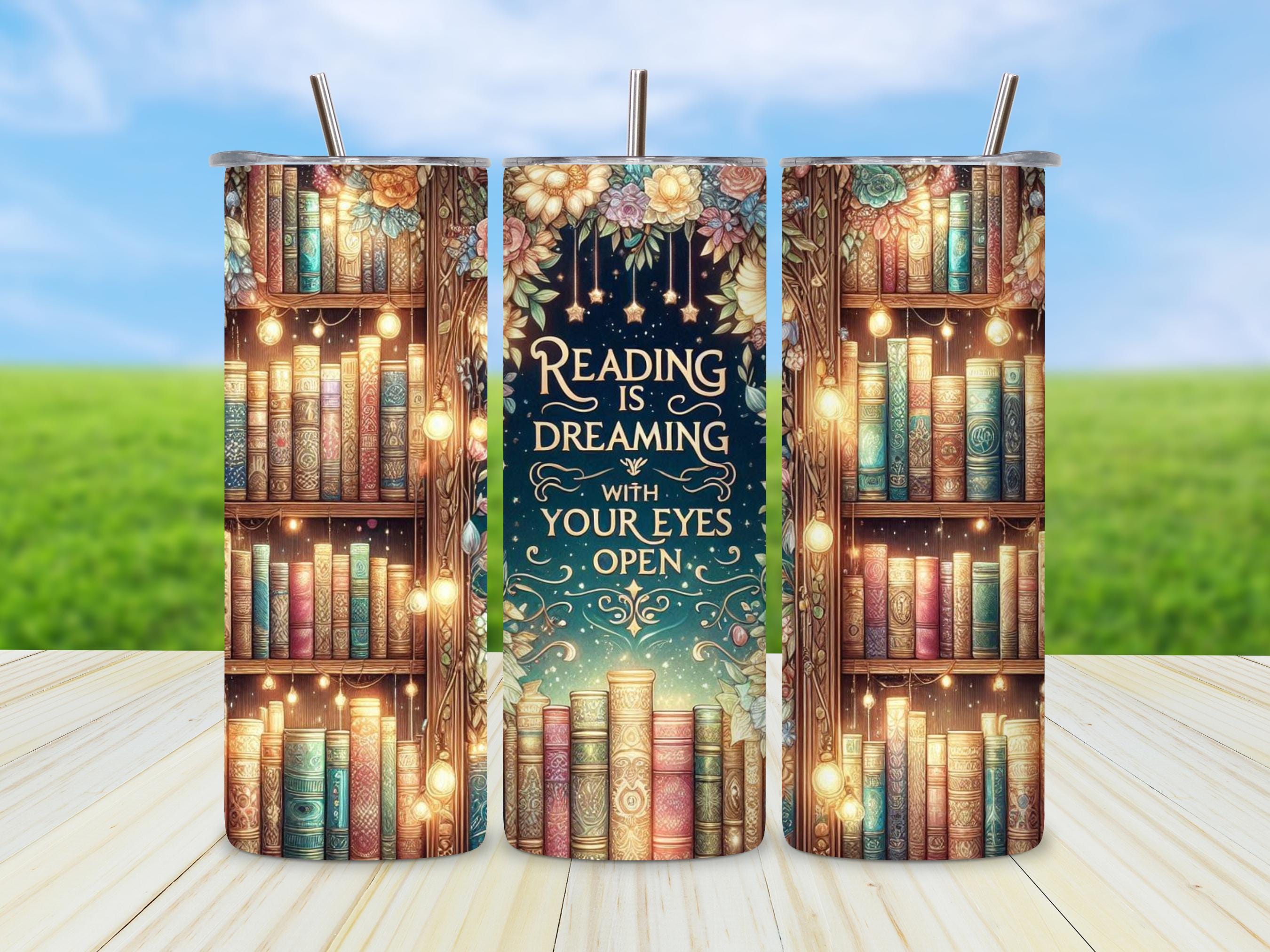 Bookish Tumbler Wrap Design: Reading is Dreaming PNG (Digital Download)