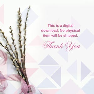 K&ouml;nnte beinhalten: Ein Strau&szlig; Weidenzweige mit flauschigen Knospen, gebunden mit einem rosa Band auf wei&szlig;em Hintergrund mit einem rosa und violetten geometrischen Muster. Der Text "Dies ist ein digitaler Download. Es wird kein physischer Artikel versandt. Danke" ist auf dem Hintergrund gedruckt.
