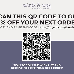May include: A black and white QR code with the text "SCAN THIS QR CODE TO GET 30% OFF YOUR NEXT ORDER OR COPY AND PASTE THIS CODE: https://tinyurl.com/thewicklist" above it and the text "SCAN TO JOIN THE WICK LIST AND RECEIVE 30% OFF YOUR NEXT ORDER" below it.