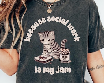 Funny Social Work is My Jam Comfort Colors T-Shirt: Cat Lover, MSW LCSW Gift