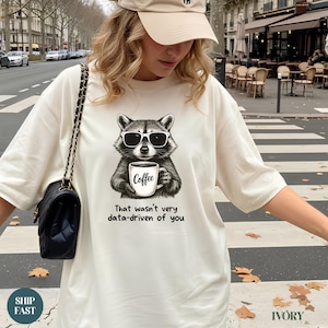Funny Raccoon That Wasn't Very Data-Driven of You Comfort Colors T-Shirt ABA RBT