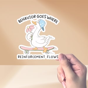 Silly Goose Behaviour Goes Where Reinforcement Flows Sticker voor BCBA, ABA, Rbt, Behaviour Specialist en afstudeercadeaus