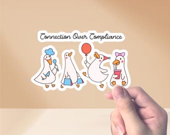 Connection Over Compliance Silly Goose Sticker: BCBA ABA RBT Gift