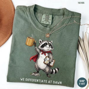 Funny Raccoon SPED Teacher We Differentiate at Dawn Comfort Colors T-Shirt Special Education Sweatshirt