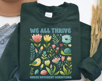 Inklusions-Bewusstseins-Sweatshirt, wir alle gedeihen unter unterschiedlichen Bedingungen, SPED-Lehrer