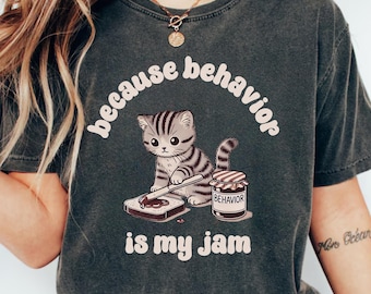 Behavior Analyst is my jam Comfort Colors® T-Shirt, Funny Cat Lover - For Bcba, Rbt, Aba, Behavior Specialist, Therapist Cat Mom Gift